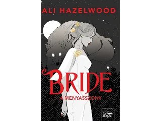 HAZELWOOD, ALI: BRIDE - A MENYASSZONY (ÉLDEKORÁLT)