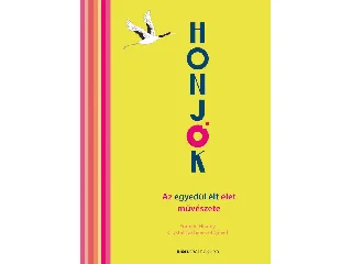 HEALEY, FRANCIE: HONJOK - AZ EGYEDÜL ÉLT ÉLET MŰVÉSZETE