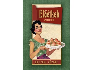 HEGYESI JÓZSEF: ELŐÉTKEK