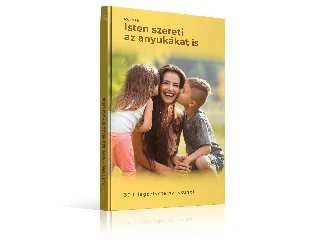 HEIL, RUTH: ISTEN SZERETI AZ ANYUKÁKAT IS