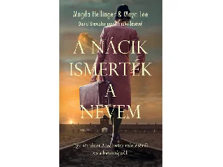 HELLINGER, MAGDA - LEE, MAYA: A NÁCIK ISMERTÉK A NEVEM