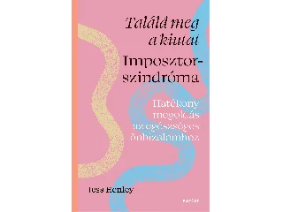 HENLEY, JESS: TALÁLD MEG A KIUTAT - IMPOSZTORSZINDRÓMA