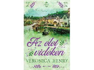 HENRY, VERONICA: AZ ÉLET VIDÉKEN