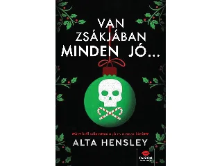 HENSLEY, ALTA: VAN ZSÁKJÁBAN MINDEN JÓ