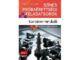 HERBER ATTILA, KAMPÓS ANDRÁS: SZÍNES PRÓBAÉRETTSÉGI FELADATSOROK TÖRTÉNELEMBŐL - (10 ÍRÁSBELI EMELT SZINTŰ FEL