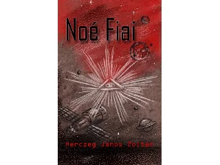 HERCZEG JÁNOS ZOLTÁN: NOÉ FIAI