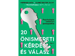 HERENDI KATA-SZABÓ ESZTER JUDIT: 20 ÖNISMERETI KÉRDÉS ÉS VÁLASZ - PSZICHOLÓGIAI KÉZIKÖNYV ÖNMAGADHOZ