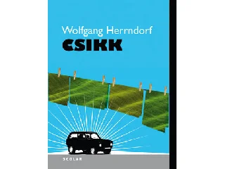 HERRNDORF, WOLFGANG: CSIKK - FŰZÖTT