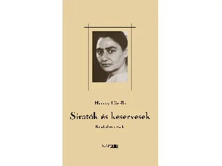 HERVAY GIZELLA: SIRATÓK ÉS KESERVESEK - KIADATLAN VERSEK