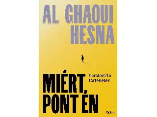 HESNA, AL GHAOUI: MIÉRT PONT ÉN - SORSFORDÍTÓ TÖRTÉNETEK - KÖTÖTT