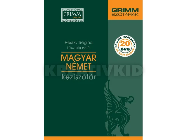 HESSKY REGINA: MAGYAR-NÉMET KÉZISZÓTÁR (GRIMM SZÓTÁRAK, 20 ÉVE AZ OKTATÁSBAN)
