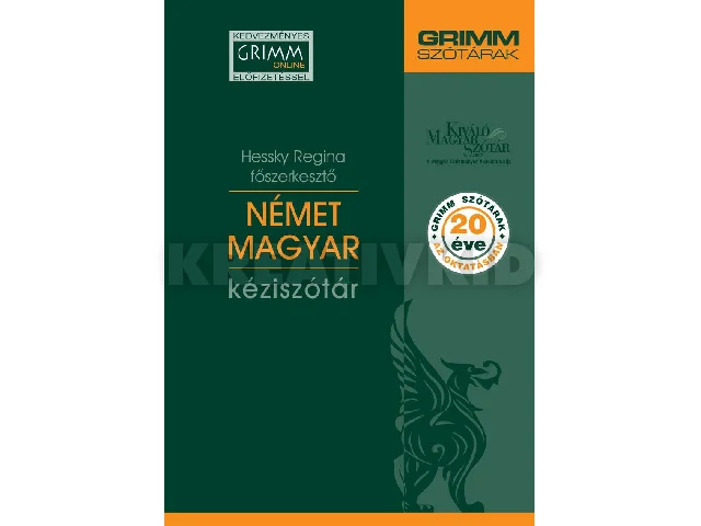 HESSKY REGINA: NÉMET-MAGYAR KÉZISZÓTÁR (GRIMM SZÓTÁRAK, 20 ÉVE AZ OKTATÁSBAN)