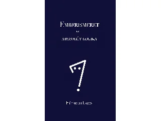 HÉTHELYI LAJOS: EMBERISMERET ÉS ABSZOLÚT LOGIKA