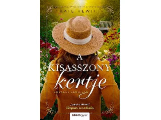 HEWITT, KATE: A KISASSZONY KERTJE - GOSWELL-KRÓNIKÁK