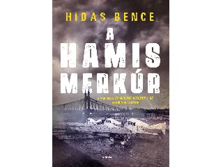 HIDAS BENCE: A HAMIS MERKÚR