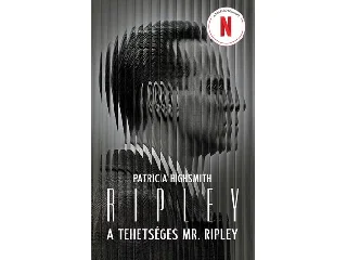 HIGHSMITH, PATRICIA: RIPLEY- A TEHETSÉGES MR. RIPLEY