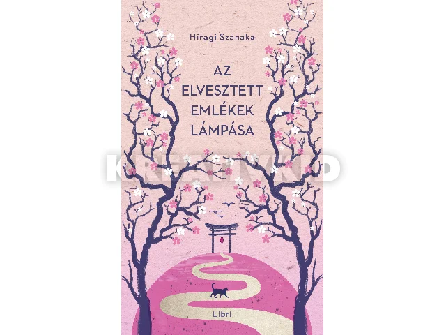 HIIRAGI SANAKA: AZ ELVESZTETT EMLÉKEK LÁMPÁSA