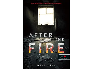 HILL, WILL: AFTER THE FIRE - A TŰZ UTÁN