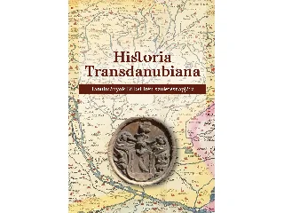 HISTORIA TRANSDANUBIANA - TANULMÁNYOK BILKEI IRÉN SZÜLETÉSNAPJÁRA