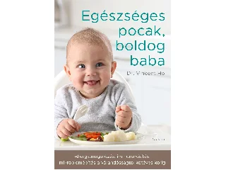 HO, VINCENT DR.: EGÉSZSÉGES POCAK, BOLDOG BABA - ALLERGIAMEGELŐZÉS, IMMUNERŐSÍTÉS, MIKROBIOMÉPÍTÉ