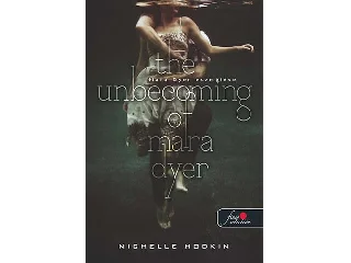 HODKIN, MICHELLE: THE UNBECOMING OF MARA DYER - FŰZÖTT - MARA DYER ESZMÉLÉSE