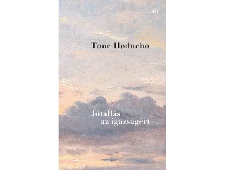 HODNEBO, TONE: JÓTÁLLÁS AZ IGAZSÁGÉRT