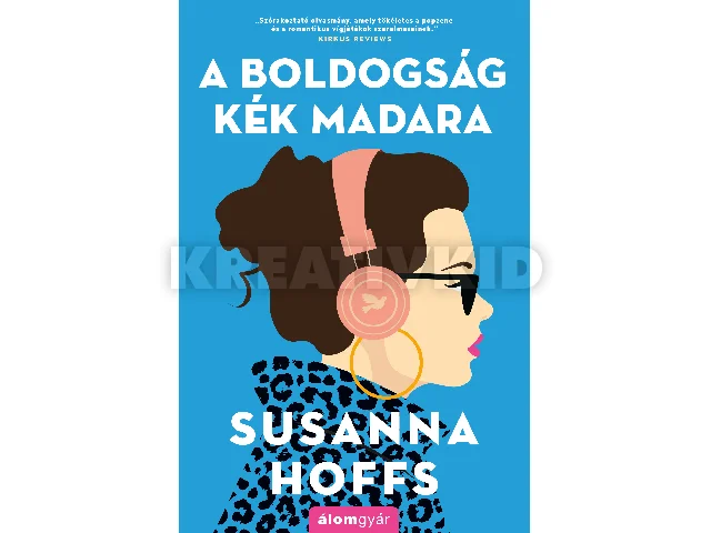 HOFFS, SUSANNA: A BOLDOGSÁG KÉK MADARA