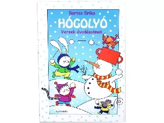 Bartos Erika: Hógolyó - Versek óvodásoknak
