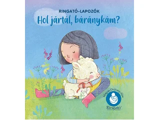 HOL JÁRTÁL, BÁRÁNYKÁM? - RINGATÓ-LAPOZÓK