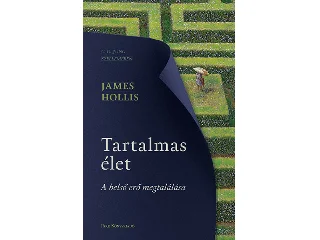 HOLLIS, JAMES: TARTALMAS ÉLET - A BELSŐ ERŐ MEGTALÁLÁSA