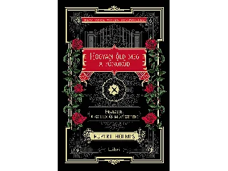 HOLMES, RUPERT: HOGYAN ÖLD MEG A FŐNÖKÖD - ÉLFESTETT