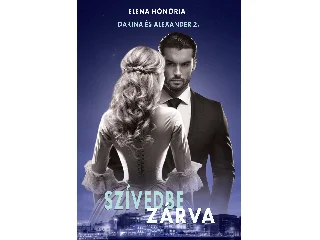 HONORIA, ELENA: SZÍVEDBE ZÁRVA - DARINA ÉS ALEXANDER 2.