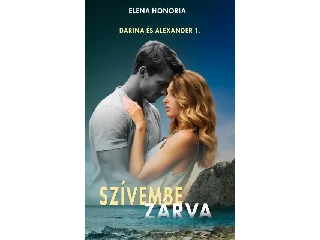 HONORIA, ELENA: SZÍVEMBE ZÁRVA-DARINA ÉS ALEXANDER 1.