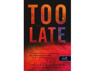 HOOVER, COLLEEN: TOO LATE - TÚL KÉSŐ