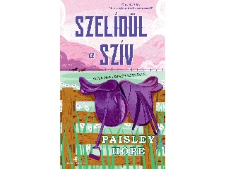 HOPE, PAISLEY: SZELÍDÜL A SZÍV - SILVER PINES RANCH-SOROZAT 2.