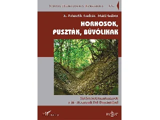 HORHOSOK, PUSZTÁK, BÚVÓLIKAK - TÁJTÖRTÉNETI TANULMÁNYOK A 16-18. SZÁZADI DÉL-DUN