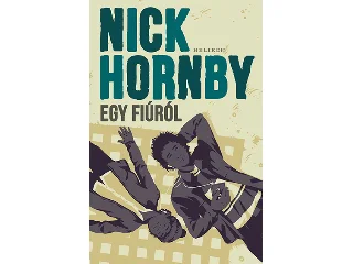 HORNBY, NICK: EGY FIÚRÓL