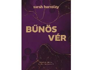 HORNSLEY, SARAH: BŰNÖS VÉR - ÉLFESTETT