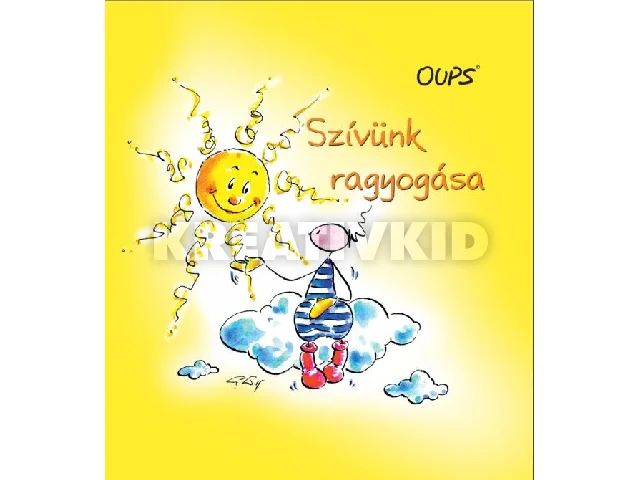 HÖRTENHUBER, KURT: SZÍVÜNK RAGYOGÁSA - OUPS