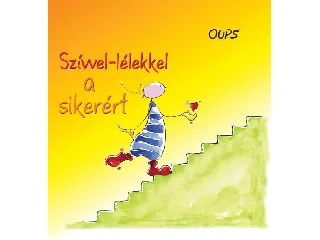 HÖRTENHUBER, KURT: SZÍVVEL-LÉLEKKEL A SIKERÉRT - OUPS
