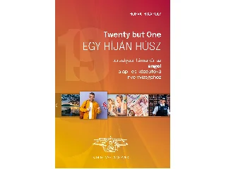 HORVÁTH KÁROLY: TWENTY BUT ONE  EGY HÍJÁN HÚSZ