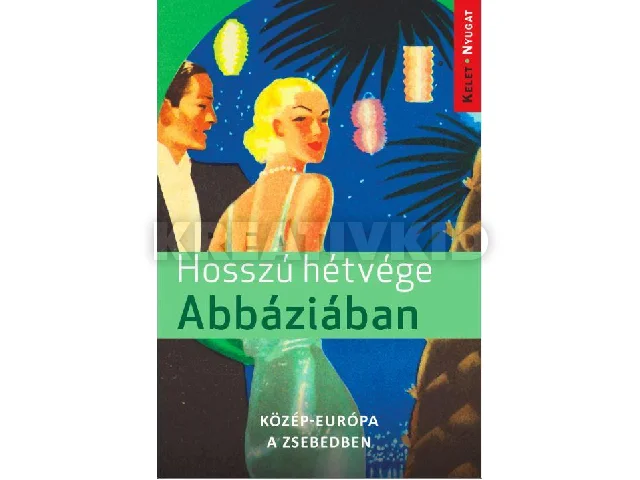 HOSSZÚ HÉTVÉGÉK ABBÁZIÁBAN