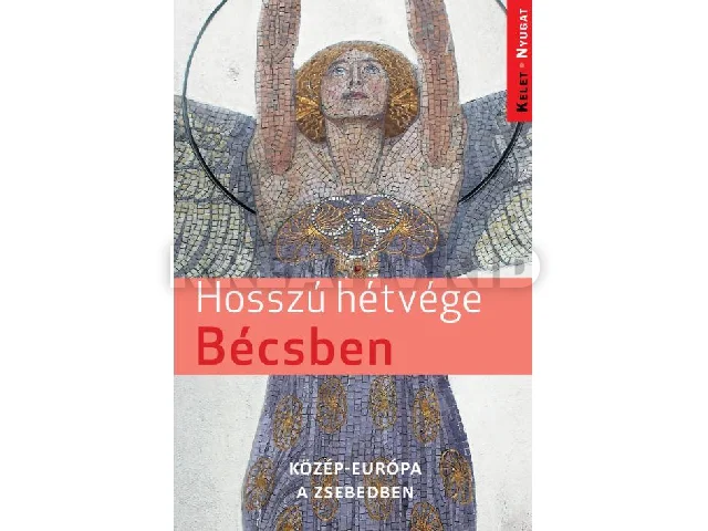 HOSSZÚ HÉTVÉGÉK BÉCSBEN