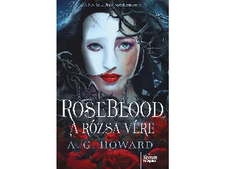 HOWARD, A.G.: ROSEBLOOD - A RÓZSA VÉRE