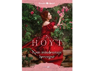 HOYT, ELIZABETH: NEM MINDENNAPI HERCEGNÉ