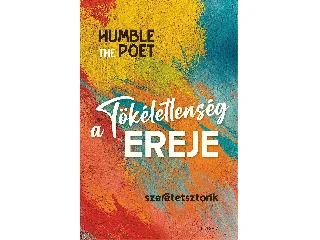 HUMBLE THE POET: A TÖKÉLETLENSÉG EREJE - SZERETETSZTORIK