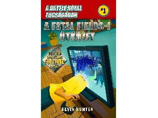 HUNTER, DEVIN: A BATTLE ROYAL FOGSÁGÁBAN 1.- A FATAL FIELDS-I ÜTKÖZET