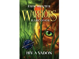 HUNTER, ERIN: HÍV A VADON - WARRIORS HARCOSOK 1. (ÉLFESTETT)