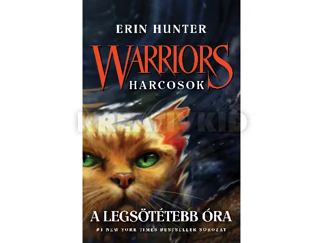 HUNTER, ERIN: WARRIORS - HARCOSOK 6. - A LEGSÖTÉTEBB ÓRA