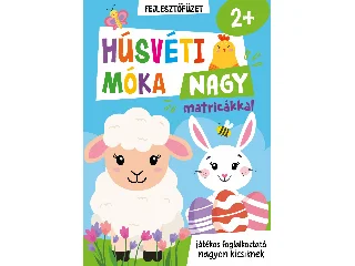 HÚSVÉTI MÓKA NAGY MATRICÁKKAL 2+ FEJLESZTŐFÜZET